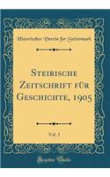 Steirische Zeitschrift für Geschichte, 1905, Vol. 3 (Classic Reprint)