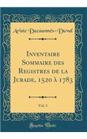 Inventaire Sommaire Des Registres de la Jurade, 1520 Ã? 1783, Vol. 3 (Classic Reprint)