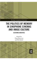 Politics of Memory in Sinophone Cinemas and Image Culture