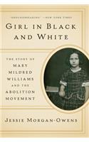 Girl in Black and White - The Story of Mary Mildred Williams and the Abolition Movement