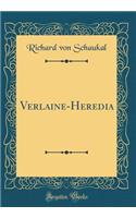 Verlaine-Heredia (Classic Reprint)