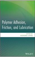 Polymer Adhesion, Friction, and Lubrication