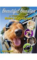 Beautiful Beasties: A Creative Guide to Modern Pet Photography