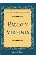 Pablo y Virginia (Classic Reprint)