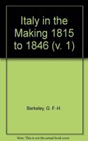 Italy in the Making 1815 to 1846
