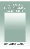 Morality, Utilitarianism, and Rights