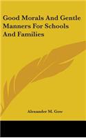 Good Morals And Gentle Manners For Schools And Families