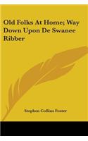 Old Folks At Home; Way Down Upon De Swanee Ribber