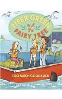 Piper Green and the Fairy Tree: Too Much Good Luck