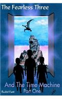 The Fearless Three And The Time Machine Part 1: (English)