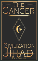 Cancer of Civilization Jihad