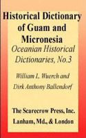 Historical Dictionary of Guam and Micronesia