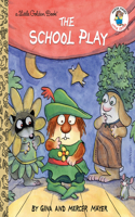 The School Play (Little Critter): (Little Critter)
