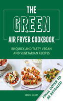 The Green Air Fryer Cookbook