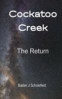 Cockatoo Creek: The Return