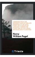 Addresses from the Different Parts of Ireland Presented to the Most Noble the Marquis of ...