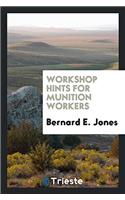 WORKSHOP HINTS FOR MUNITION WORKERS