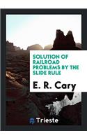 SOLUTION OF RAILROAD PROBLEMS BY THE SLI