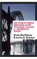 The World's Great Sermons; In Ten Volumes; Volume II - Hooker to South