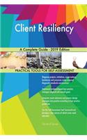 Client Resiliency A Complete Guide - 2019 Edition