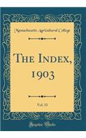 The Index, 1903, Vol. 33 (Classic Reprint)