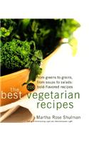 The Best Vegetarian Recipes From Greens to Grains, From Soups to Salads - 200 Bold Flavoured Recipes