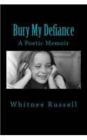 Bury My Defiance