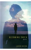 Becoming Sar'h: Book One