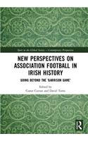 New Perspectives on Association Football in Irish History