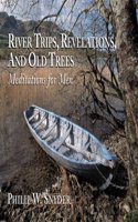 River Trips, Revelations, and Old Trees: Meditations for Men