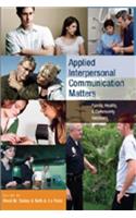 Applied Interpersonal Communication Matters