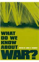 What Do We Know About War?