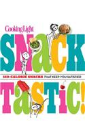 Snacktastic!: 150-Calorie Snacks That Keep You Satisfied