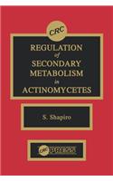 Regulation of Secondary Metabolism in Actinomycetes