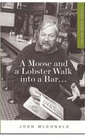 A Moose and a Lobster Walk Into a Bar...