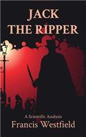 Jack the Ripper: A Scientific Analysis