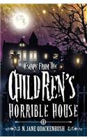 Escape From The Children's Horrible House