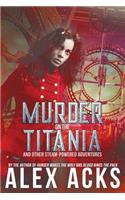 Murder on the Titania and Other Steam-Powered Adventures