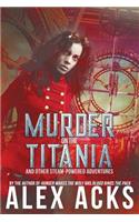 Murder on the Titania and Other Steam-Powered Adventures