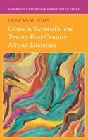 China in Twentieth- And Twenty-First-Century African Literature