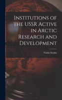 Institutions of the USSR Active in Arctic Research and Development