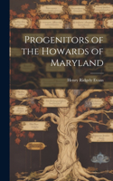 Progenitors of the Howards of Maryland