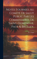 Notes fournies au Comité de salut public par les commissaires de Saint-Domingue, Page & Brulley.