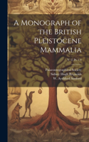 Monograph of the British Pleistocene Mammalia; v. 2; pt. 1-4