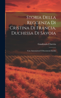 Storia Della Reggenza Di Cristina Di Francia, Duchessa Di Savoia