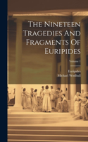 Nineteen Tragedies And Fragments Of Euripides; Volume 1