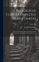 Patrologiæ Cursus Completus [Series Græca]