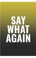 Say What Again