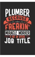 Plumber Because Freakin' Miracle Worker Is Not an Official Job Title: 6x9 inches checkered notebook, 120 Pages, Composition Book and Journal, funny gift for your favorite Plumber miracle worker