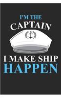 I'm The Captain I Make Ship Happen